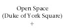 Duke of York Square open space