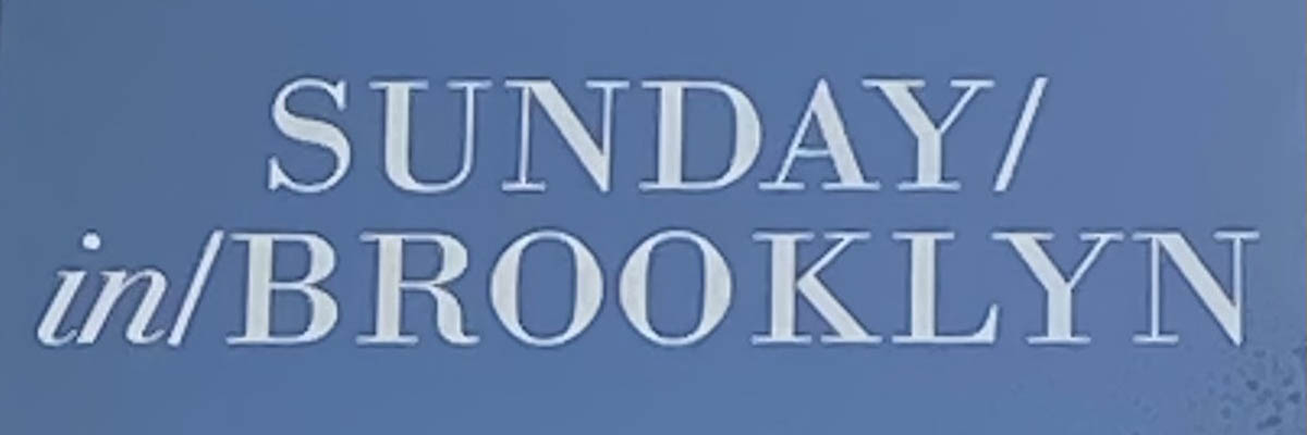 Sunday in Brooklyn restaurant sign in Gees Court
